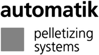 AUTOMATIK PELLETIZING SYSTEMS