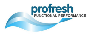 PROFRESH FUNCTIONAL PERFORMANCE