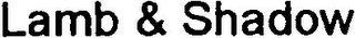 LAMB & SHADOW