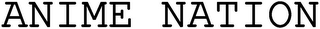 ANIME NATION