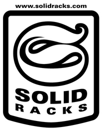 WWW.SOLIDRACKS.COM S SOLID R A C K S