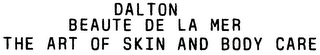 DALTON BEAUTE DE LA MER THE ART OF SKIN AND BODY CARE