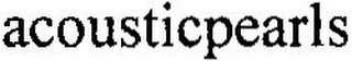ACOUSTICPEARLS