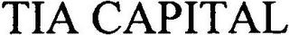 TIA CAPITAL