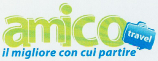 AMICO TRAVEL IL MIGLIORE CON CUI PARTIRE