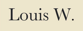 LOUIS W.