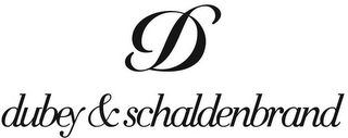 D DUBEY & SCHALDENBRAND