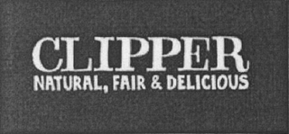 CLIPPER NATURAL, FAIR & DELICIOUS