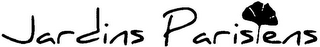 JARDINS PARISIENS