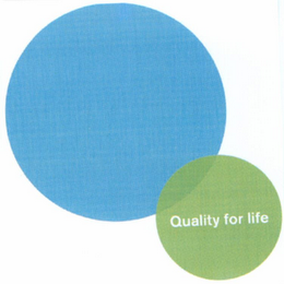 QUALITY FOR LIFE