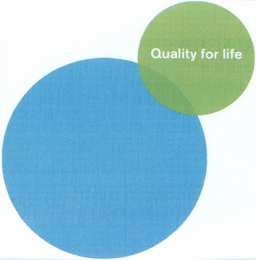 QUALITY FOR LIFE