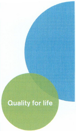 QUALITY FOR LIFE