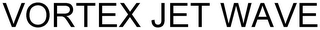 VORTEX JET WAVE