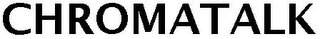 CHROMATALK