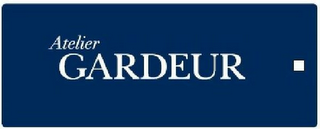 ATELIER GARDEUR