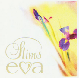 EVA SLIMS