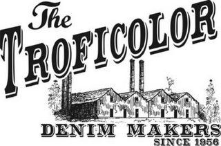 THE TROFICOLOR DENIM MAKERS SINCE 1956