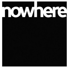 NOWHERE