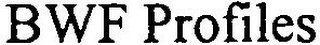 BWF PROFILES