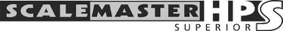 SCALEMASTER HP SUPERIOR S