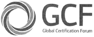 GCF GLOBAL CERTIFICATION FORUM