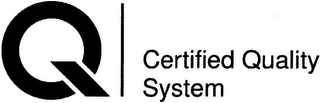 Q CERTIFIED QUALITY SYSTEM