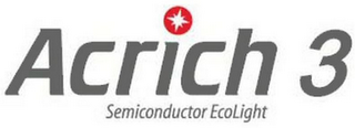 ACRICH 3 SEMICONDUCTOR ECOLIGHT