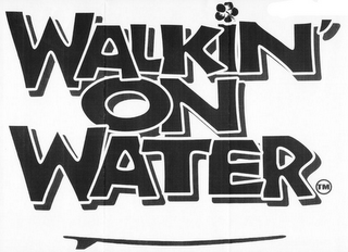 WALKIN' ON WATER