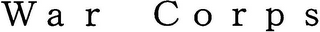 WAR CORPS