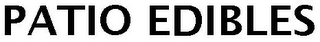 PATIO EDIBLES