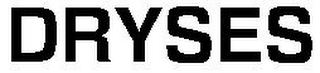 DRYSES