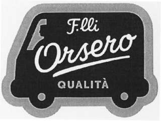 F.LLI ORSERO QUALITÀ