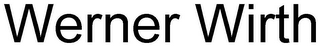 WERNER WIRTH
