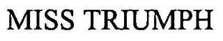 MISS TRIUMPH