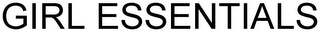 GIRL ESSENTIALS