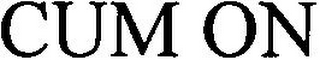 CUM ON