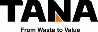 TANA FROM WASTE TO VALUE