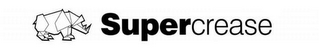 SUPERCREASE