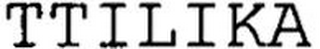 TTILIKA