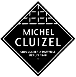 MICHEL CLUIZEL CHOCOLATIER A DAMVILLE DEPUIS 1948