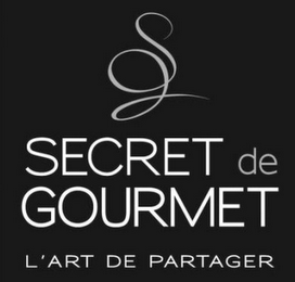 SG SECRET DE GOURMET L'ART DE PARTAGER