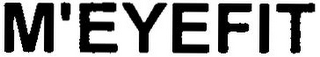 M'EYEFIT