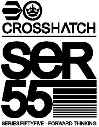 CROSSHATCH SER 55 SERIES FIFTYFIVE - FORWARD THINKING