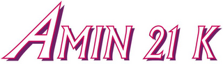 AMIN 21 K