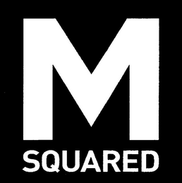 M SQUARED