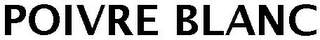 POIVRE BLANC