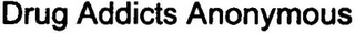 DRUG ADDICTS ANONYMOUS