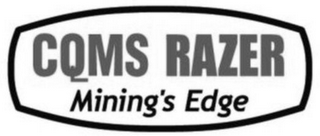 CQMS RAZER MINING'S EDGE