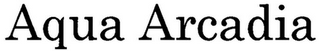 AQUA ARCADIA