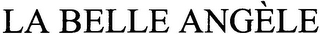 LA BELLE ANGÈLE